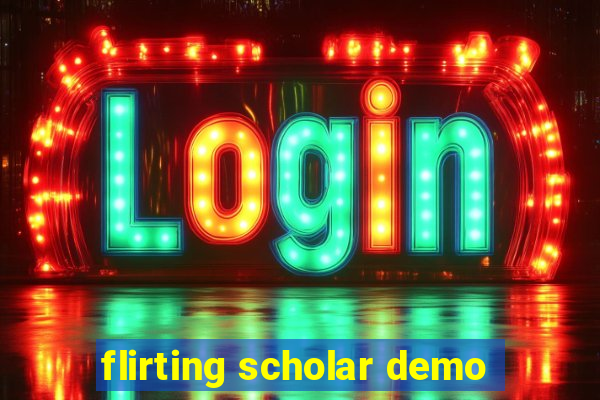 flirting scholar demo